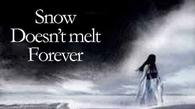 Snow Doesn’t Melt Forever